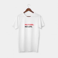 FLRBL No Life tričko